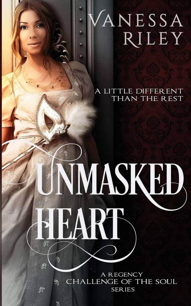 Unmasked Heart: A Regency Challenge of the Soul Book 1 (Volume 1)