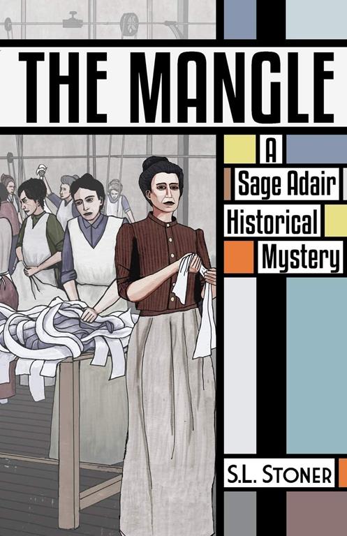 The Mangle: A Sage Adair Historical Mystery of the Pacific Northwest