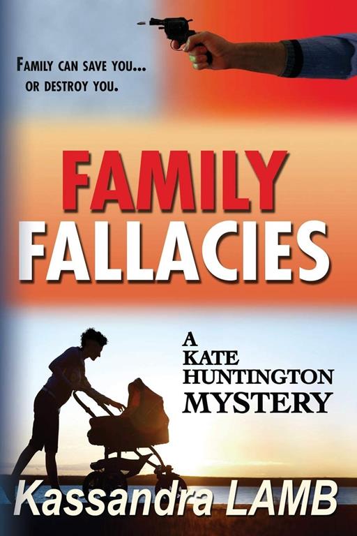 Family Fallacies: A Kate Huntington Mystery (Kate Huntington Mysteries)