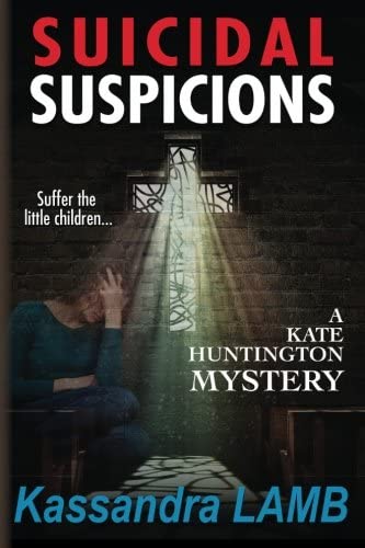 Suicidal Suspicions: A Kate Huntington Mystery (The Kate Huntington Mystery Series) (Volume 8)