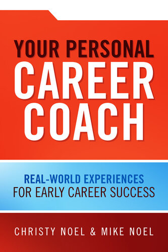 Your Personal Career Coach : Real-World Experiences for Early Career Success.