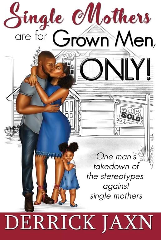 Single Mothers Are for Grown Men, Only!