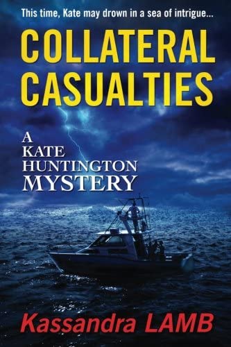 Collateral Casualties: A Kate Huntington Mystery (The Kate Huntington Mystery Series) (Volume 5)