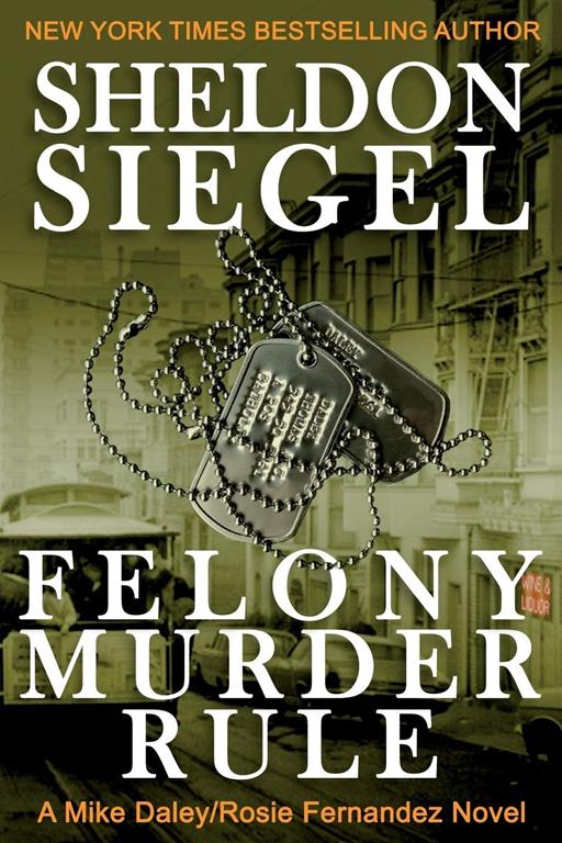 Felony Murder Rule (Mike Daley/Rosie Fernandez Mystery) (Volume 8)