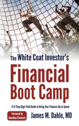 The White Coat Investor's Financial Boot Camp