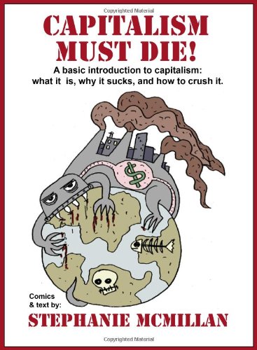 Capitalism Must Die!