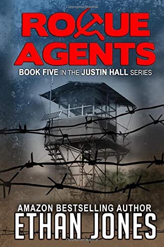 Rogue Agents: Justin Hall #5 (Justin Hall Spy Thriller) (Volume 5)