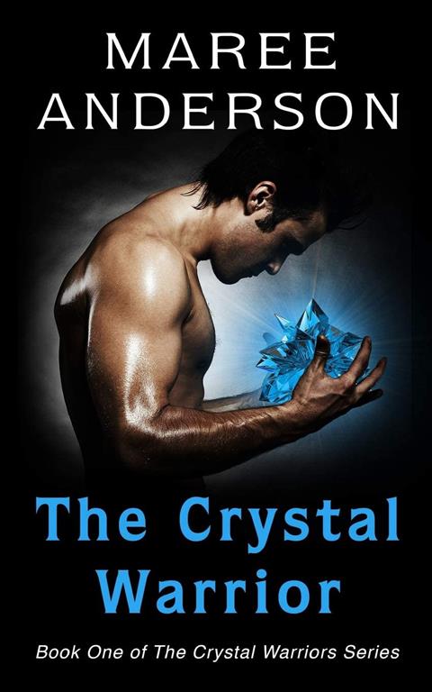 The Crystal Warrior: Book One of The Crystal Warriors Series (Volume 1)