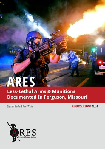 Less-Lethal Arms &amp; Munitions Documented In Ferguson, Missouri