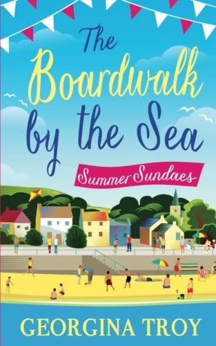 Summer Sundaes: Escape to the seaside with the perfect summer read (The Boardwalk by the Sea) (Volume 1)