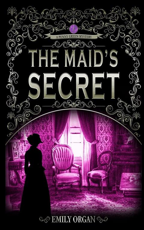 The Maid&rsquo;s Secret (Penny Green Victorian Mystery Series)