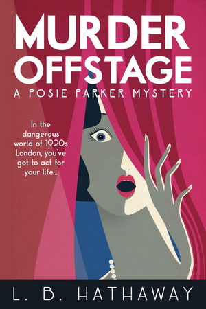 Murder Offstage: A Posie Parker Mystery (The Posie Parker Mystery Series) (Volume 1)