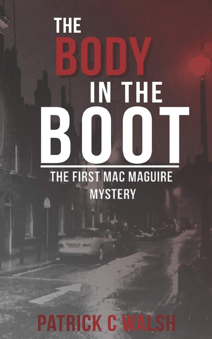 The Body in the Boot: The first Mac Maguire mystery (The Mac Maguire Detective Mysteries)