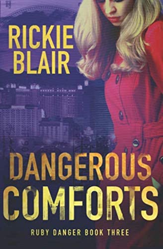 Dangerous Comforts: The Ruby Danger Series, Book 3 (Volume 3)