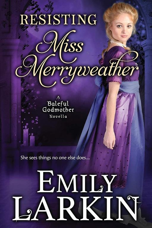 Resisting Miss Merryweather (Baleful Godmother Historical Romance Series ~) (Volume 2)