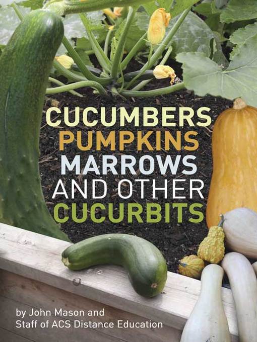 Cucumbers Pumpkins, Marrows and Other Cucurbits