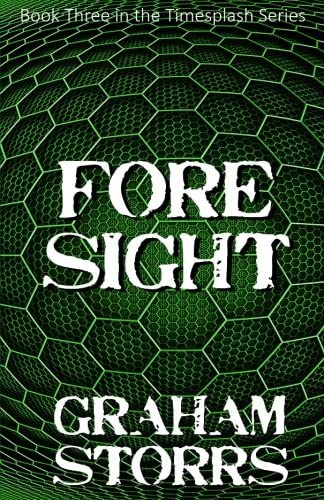 Foresight: Book 3 of the Timesplash Series (Volume 3)