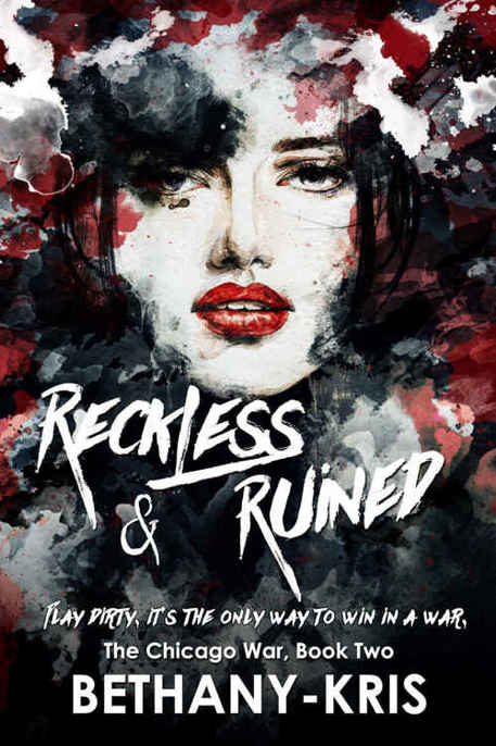 Reckless &amp; Ruined (The Chicago War) (Volume 2)