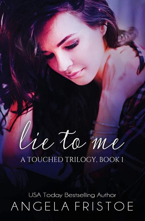 Lie to Me (A Touched Trilogy) (Volume 1)