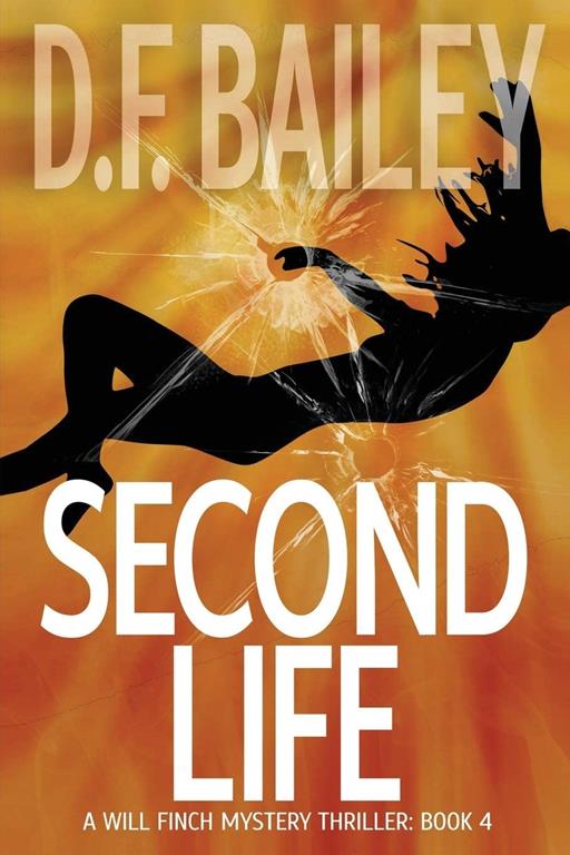 Second Life (Will Finch Mystery Thriller Series) (Volume 4)