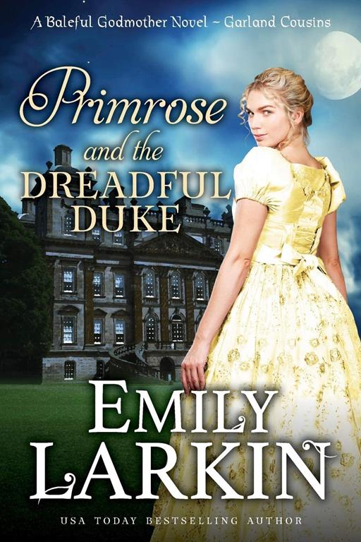 Primrose and the Dreadful Duke: A Baleful Godmother Novel (Garland Cousins) (Volume 1)