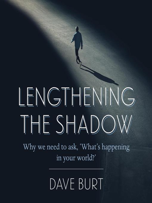 Lengthening the Shadow