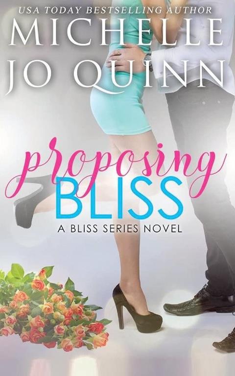 Proposing Bliss (Bliss Series) (Volume 2)