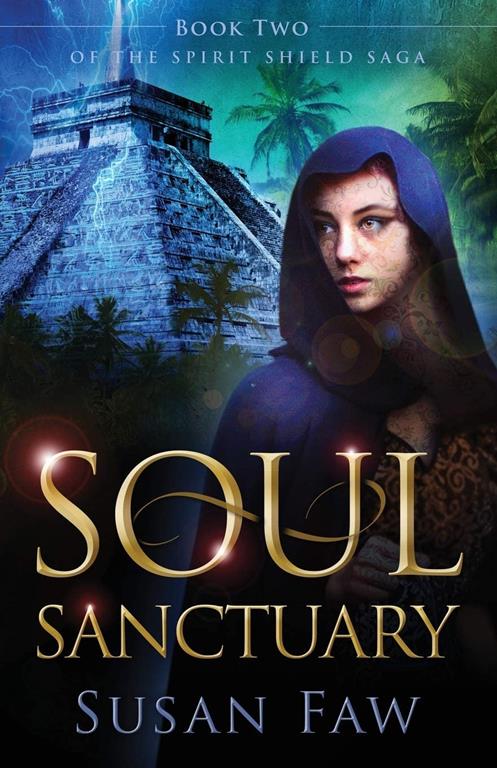 Soul Sanctuary: Book Two Of The Spirit Shield Saga (Volume 2)