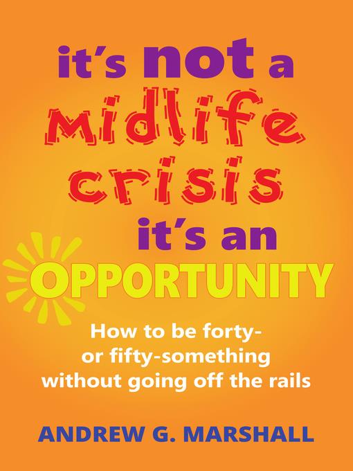 It's Not a Midlife Crisis, It's an Opportunity