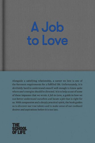 A Job to Love : A practical guide to finding fulfilling work by better understanding yourself.