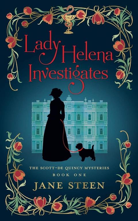 Lady Helena Investigates: Book One of the Scott-De Quincy Mysteries