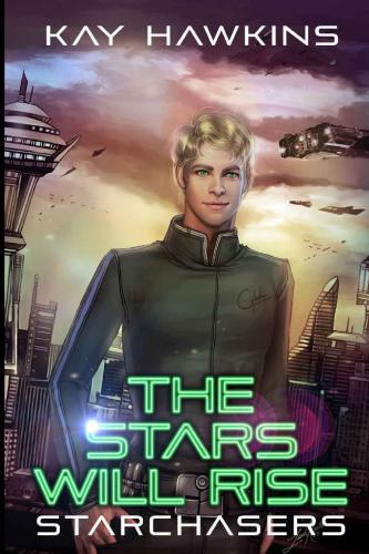 The Stars Will Rise (Starchasers) (Volume 1)
