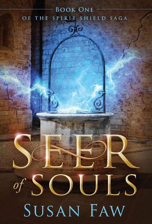 Seer of Souls: Book One of the Spirit Shield Saga