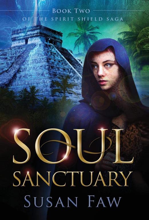 Soul Sanctuary: Book Two of the Spirit Shield Saga