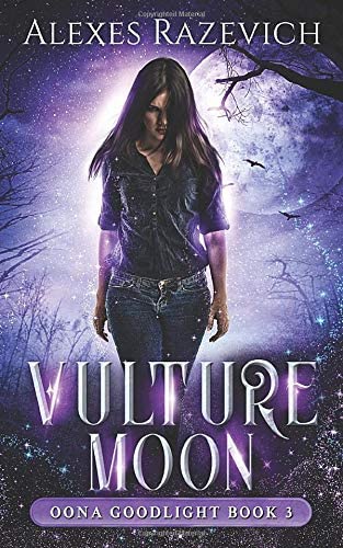 Vulture Moon (Oona Goodlight) (Volume 3)