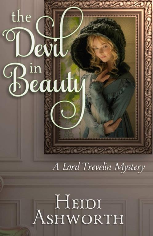 The Devil in Beauty: A Lord Trevelin Mystery (The Lord Trevelin Mysteries) (Volume 1)