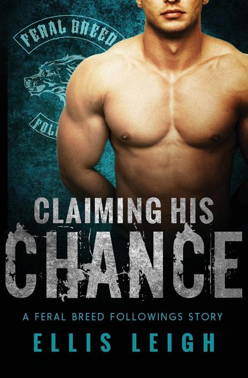 Claiming His Chance (1) (Feral Breed Followings)