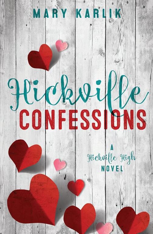 Hickville Confessions: A Hickville High Novel (Hickville High Series) (Volume 2)