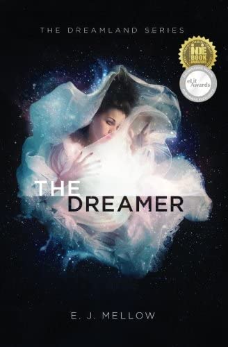 The Dreamer: The Dreamland Series Book I (Volume 1)