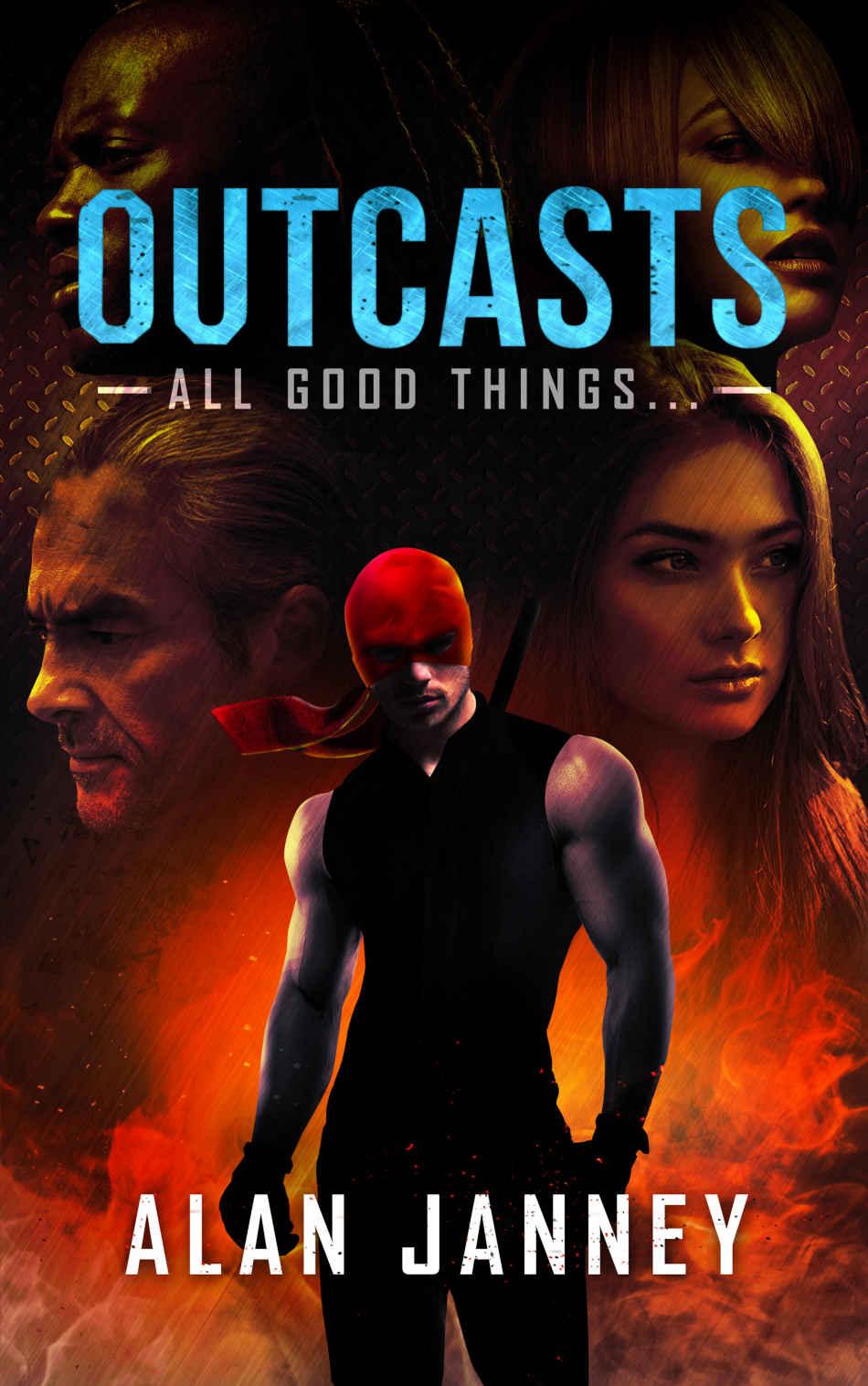 Outcasts: All good things... (The Outlaw Series) (Volume 4)