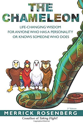 The Chameleon: Life-Changing Wisdom for Anyone Who has a Personality or Knows Someone Who Does