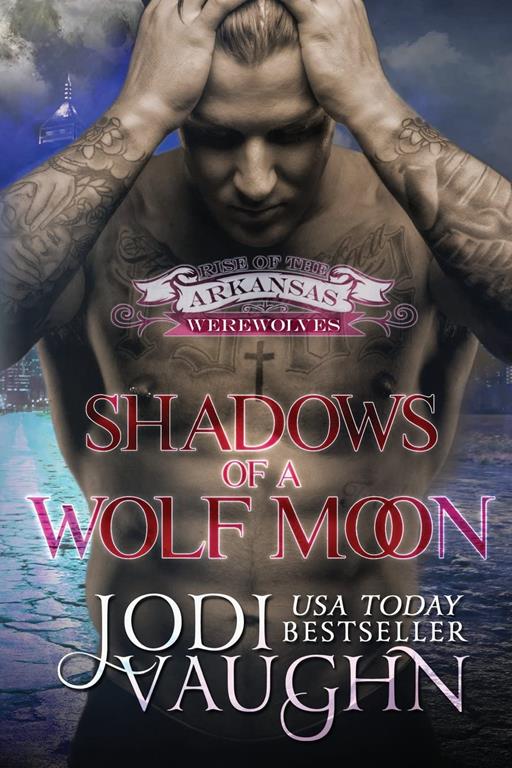 Shadows of a Wolf Moon: Rise Of The Arkansas Werewolves (Volume 5)