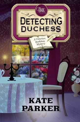 The Detecting Duchess (Victorian Bookshop Mystery) (Volume 5)