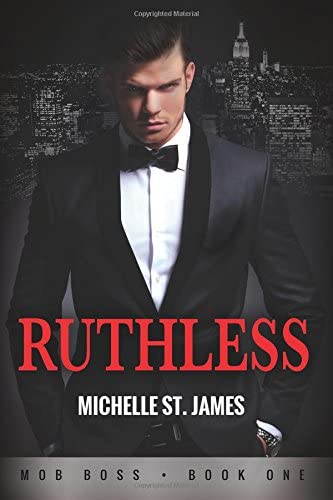 Ruthless: (Mob Boss Book One) (Volume 1)