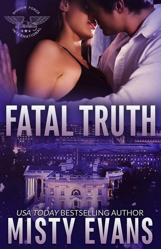 Fatal Truth: Shadow Force International Book 1 (Volume 1)