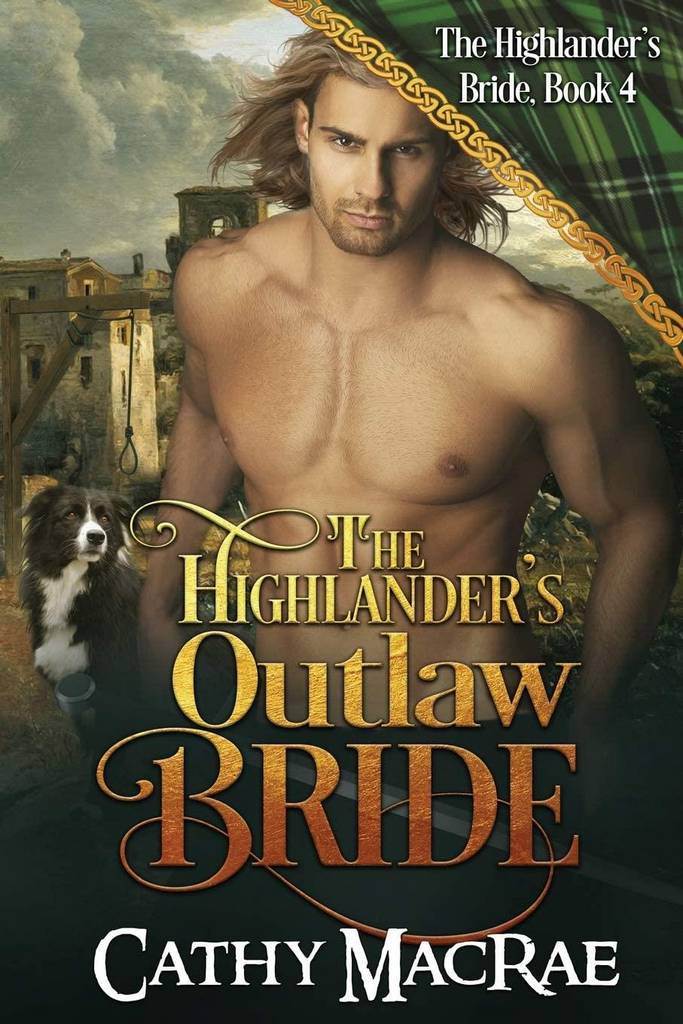 The Highlander's Outlaw Bride (The Highlander's Bride series) (Volume 4)