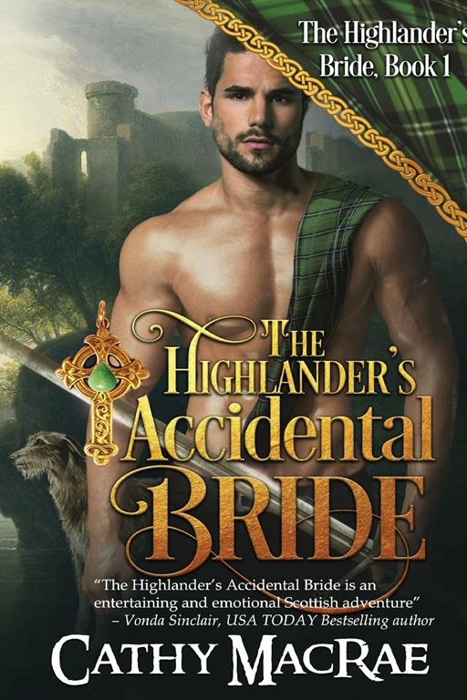 The Highlander's Accidental Bride: Book 1 in The Highlander's Bride series (Volume 1)