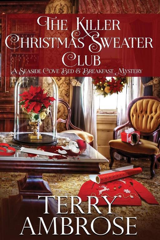 The Killer Christmas Sweater Club (A Seaside Cove Bed &amp; Breakfast Mystery)