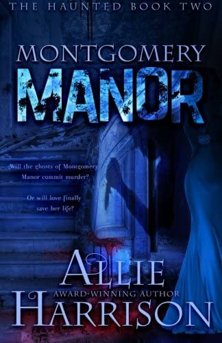 Montgomery Manor (The Haunted) (Volume 2)