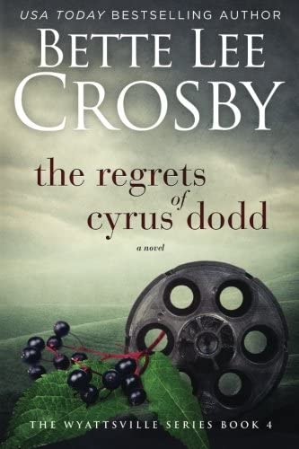 Regrets of Cyrus Dodd: Family Saga (A Wyattsville Novel Book 4) (Series name Family Saga) (Volume 4)